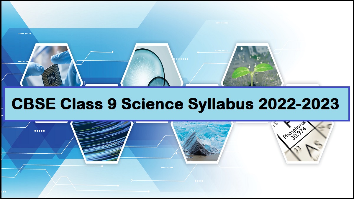 CBSE Class 9 Science Syllabus 2022-2023
