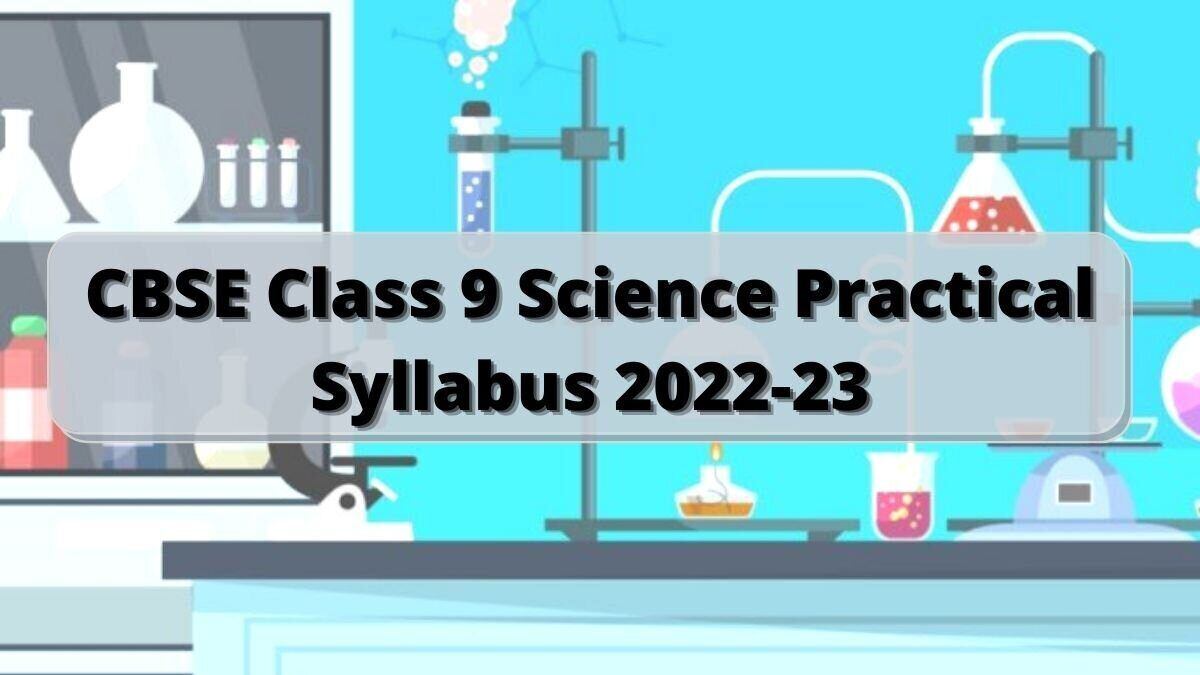 Download the PDF with the complete CBSE Class 9 Science Practical Syllabus list for 2022-23