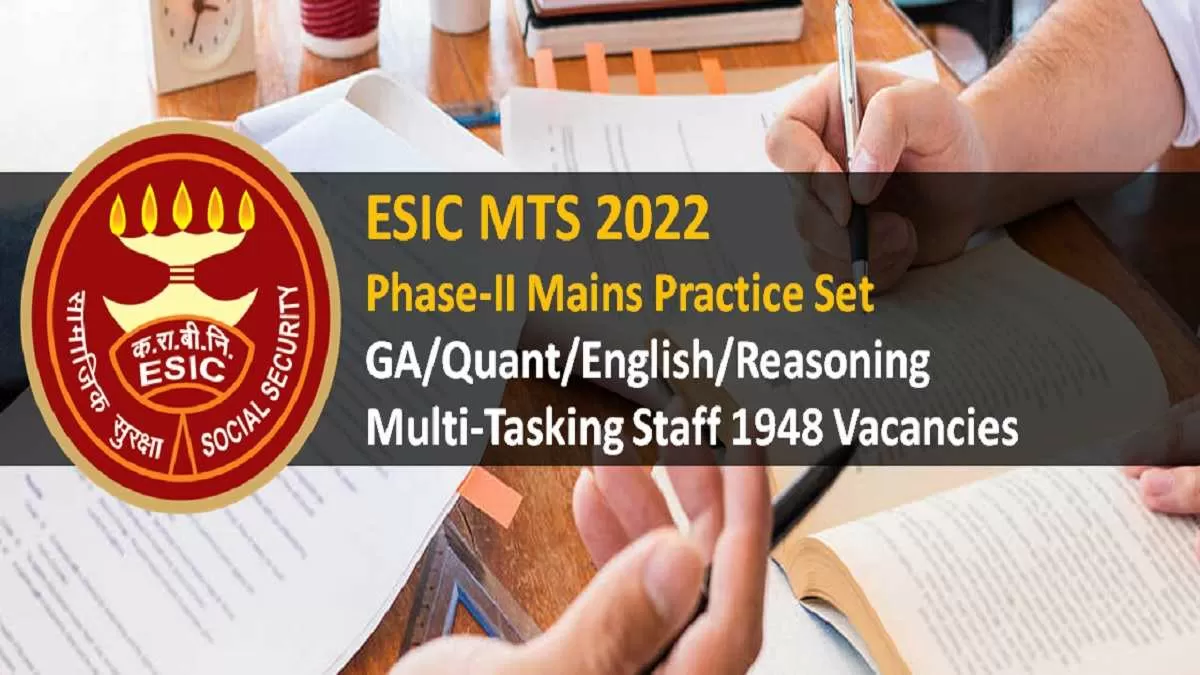 ESIC MTS Mains 2022 Phase 2 Practice Questions 