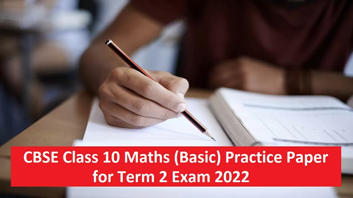 CBSE Class 10 Maths Basic Practice Paper for Term 2 Exam 2022 (By ...