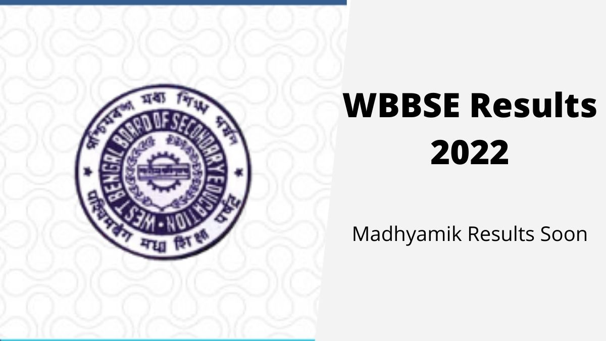 WBBSE Madhyamik Results 2022 Expected Soon At Wbresults.nic.in, Get ...