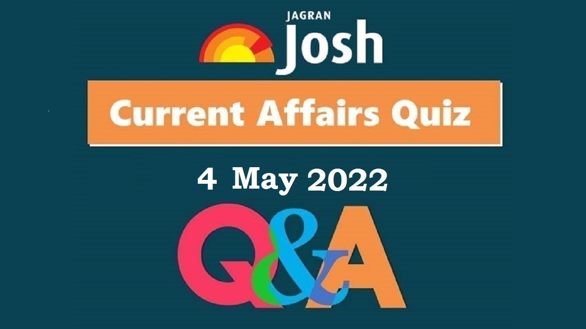 Current Affairs Daily Quiz: 4 May 2022