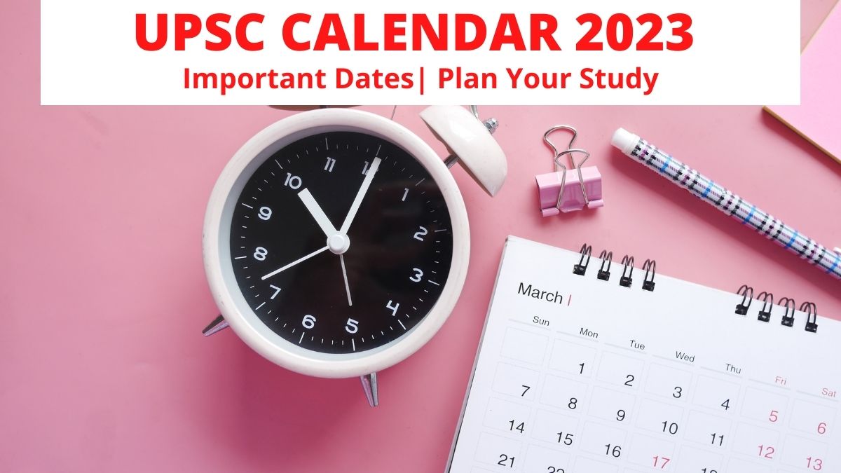 2023 Calendar For Upsc Upsc Releases Exam Calendar 2023 New Cse Prelims On May 28 Nda On April 16 Check Complete Upsc Date Sheet