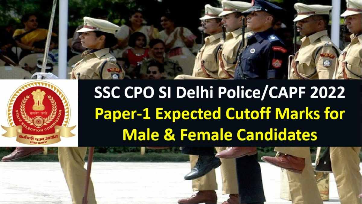 SSC CPO Delhi Police CAPF SI 2022 Expected Cut off Check Category wise 