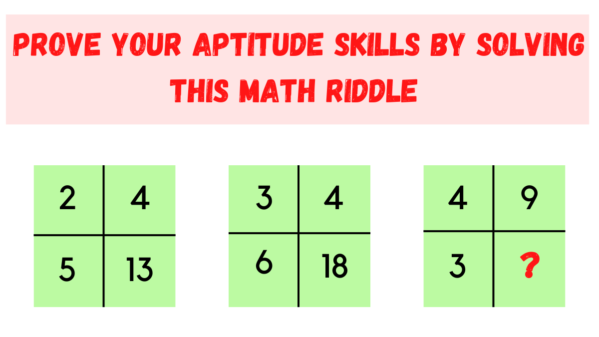 How Good Are Your Aptitude Skills? Test yourself With This Math Riddle. 