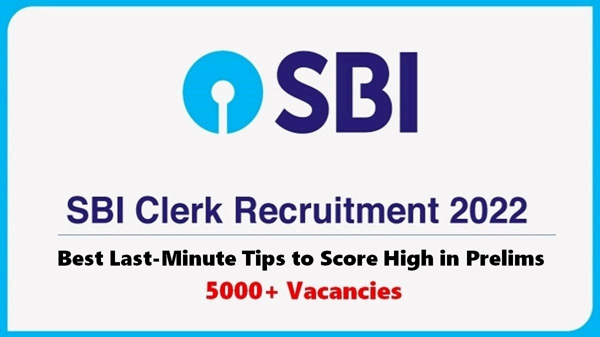 SBI Clerk 2022 Prelims Best Last Minute Tips to Score High