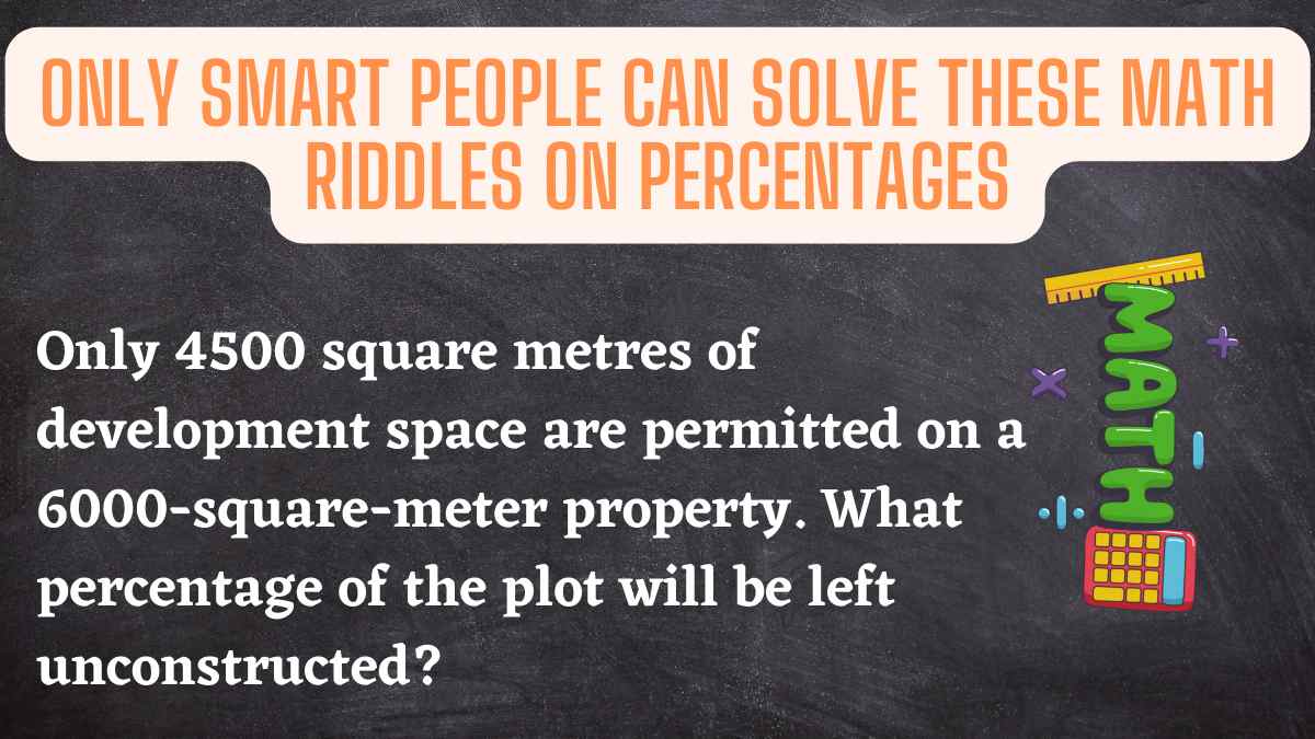 Consider Yourself Smarter Than The Rest If You Can Solve These Math Riddles On Percentages