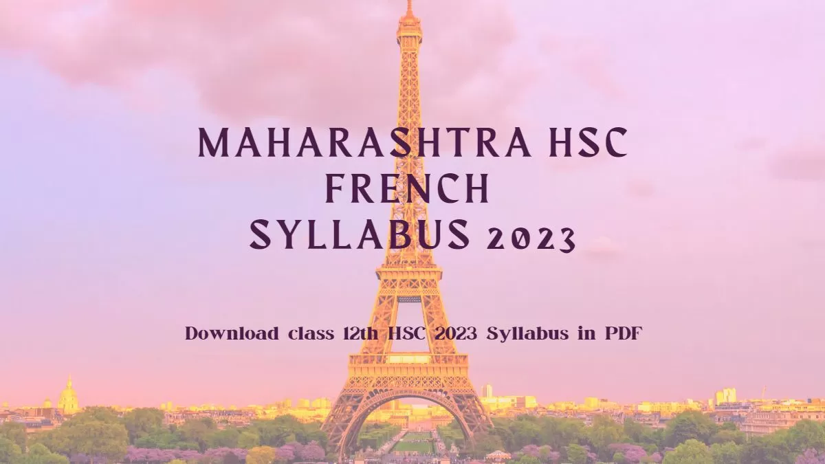 Maharashtra State Board HSC French Syllabus 2023: Download class 12 French Syllabus PDF