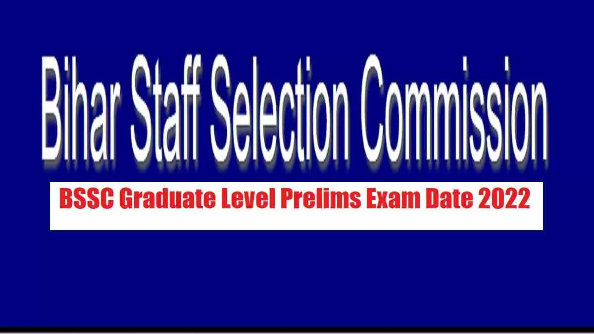 BSSC Graduate Level Prelims Exam Date 2022