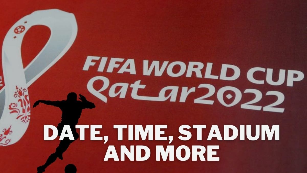 FIFA World Cup Qatar 2022 date, time, first match, stadium and more