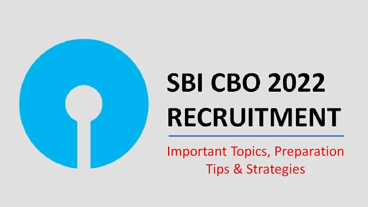 SBI CBO 2022 Important Topics Preparation Tips and Strategies