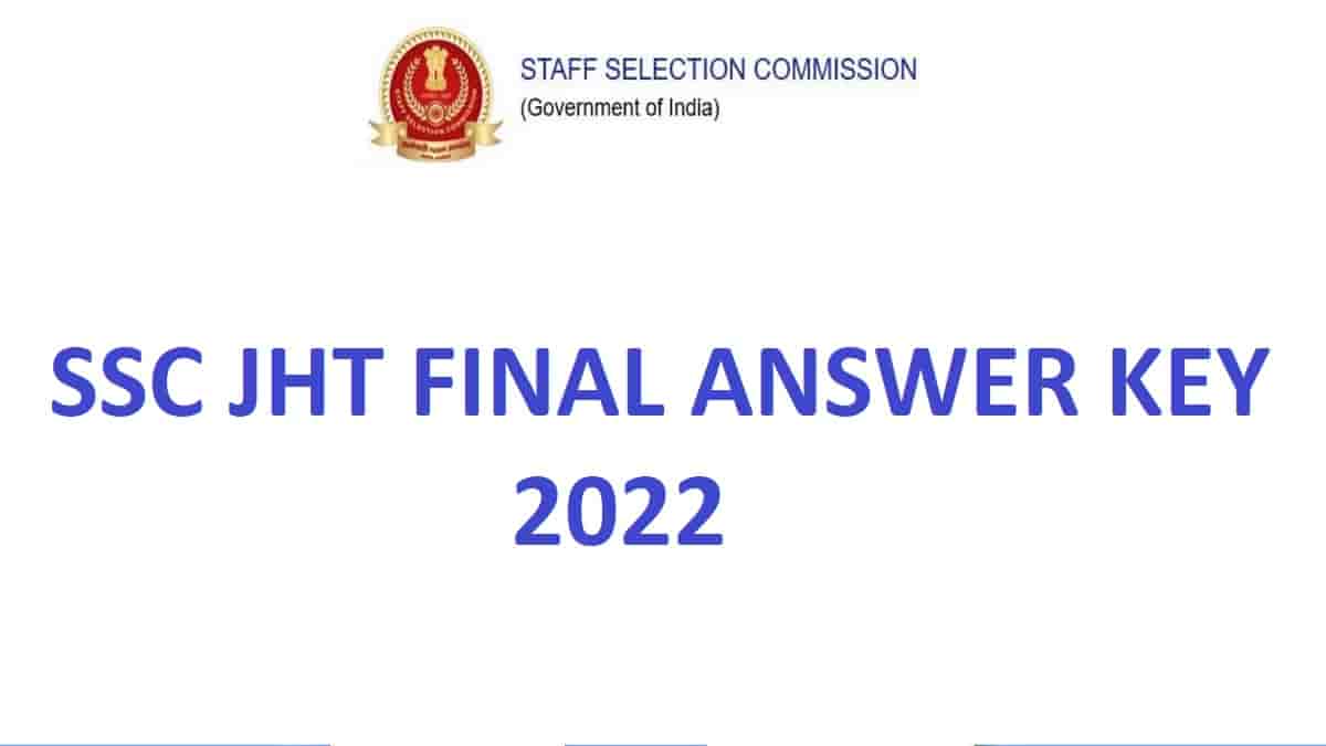SSC JHT Final Answer Key 2022 Out @ssc.nic.in: Check Link Here