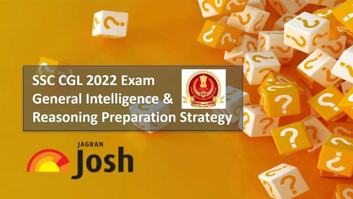 SSC CGL 2022 General Intelligence & Reasoning Preparation Strategy & Important Topics