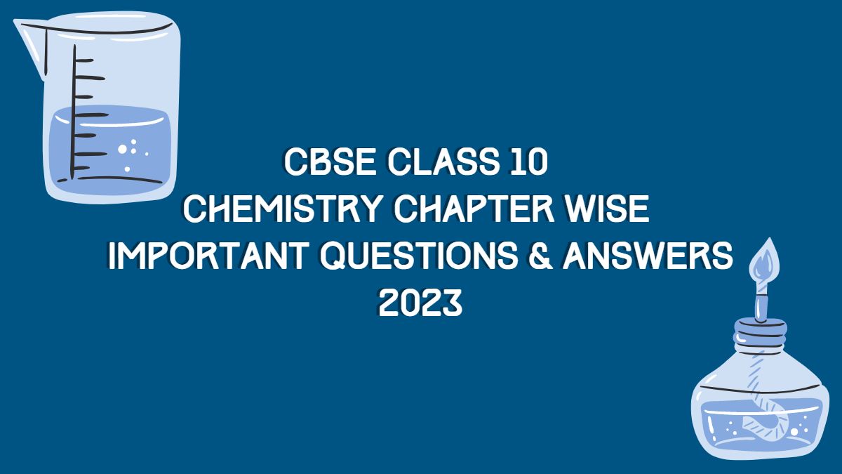 CBSE Class 10 Chemistry Chapter Wise Important Questions and Answers