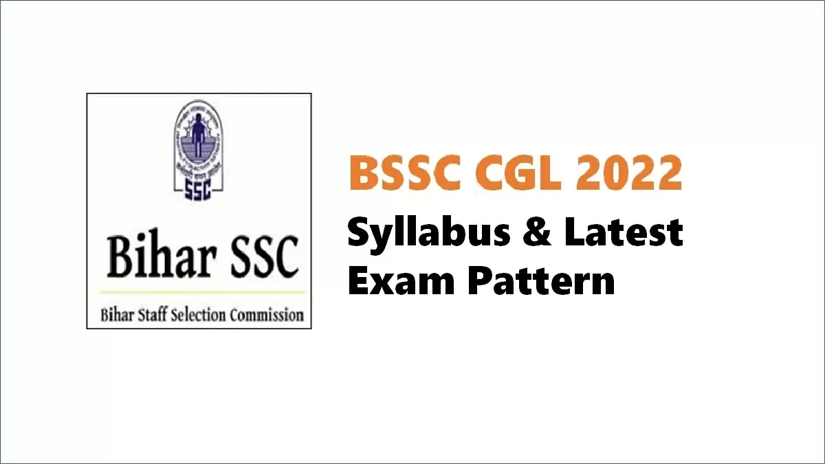 BSSC CGL 2022: Check Syllabus And Latest Exam Pattern Prelims & Mains