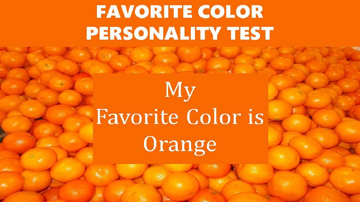 Orange Favorite Color Personality Test Reveals Your True Personality Traits