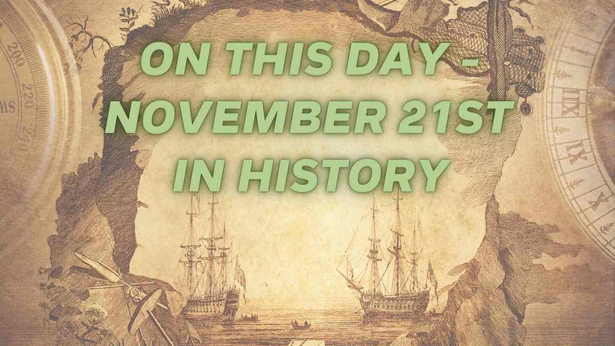 On This Day November 21st In History Significant Events Of The World