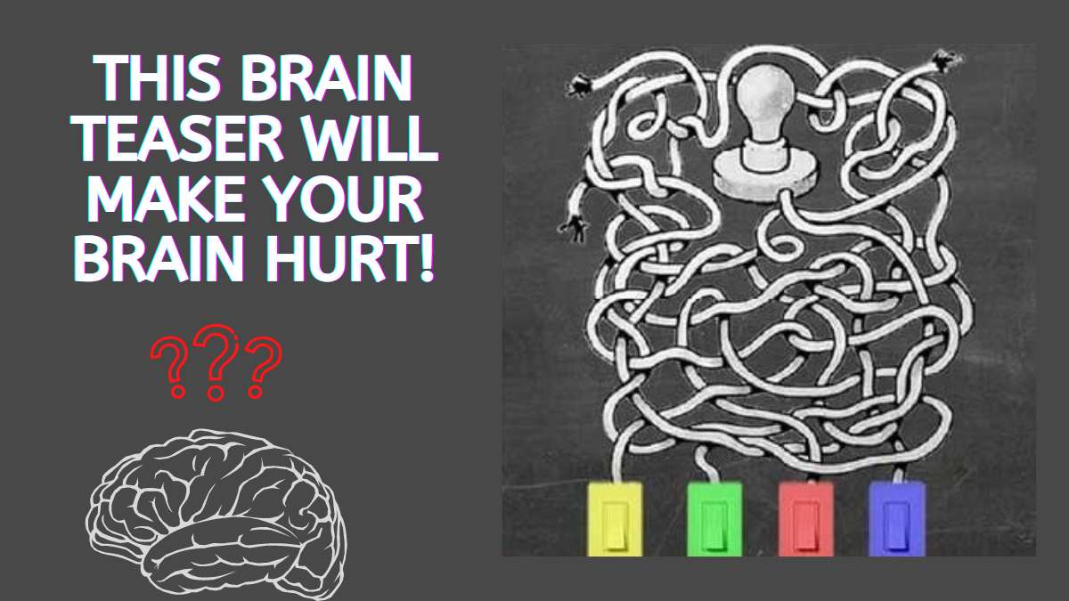Beware! This Brain Teaser Is Guaranteed To Make Your Brain Hurt.