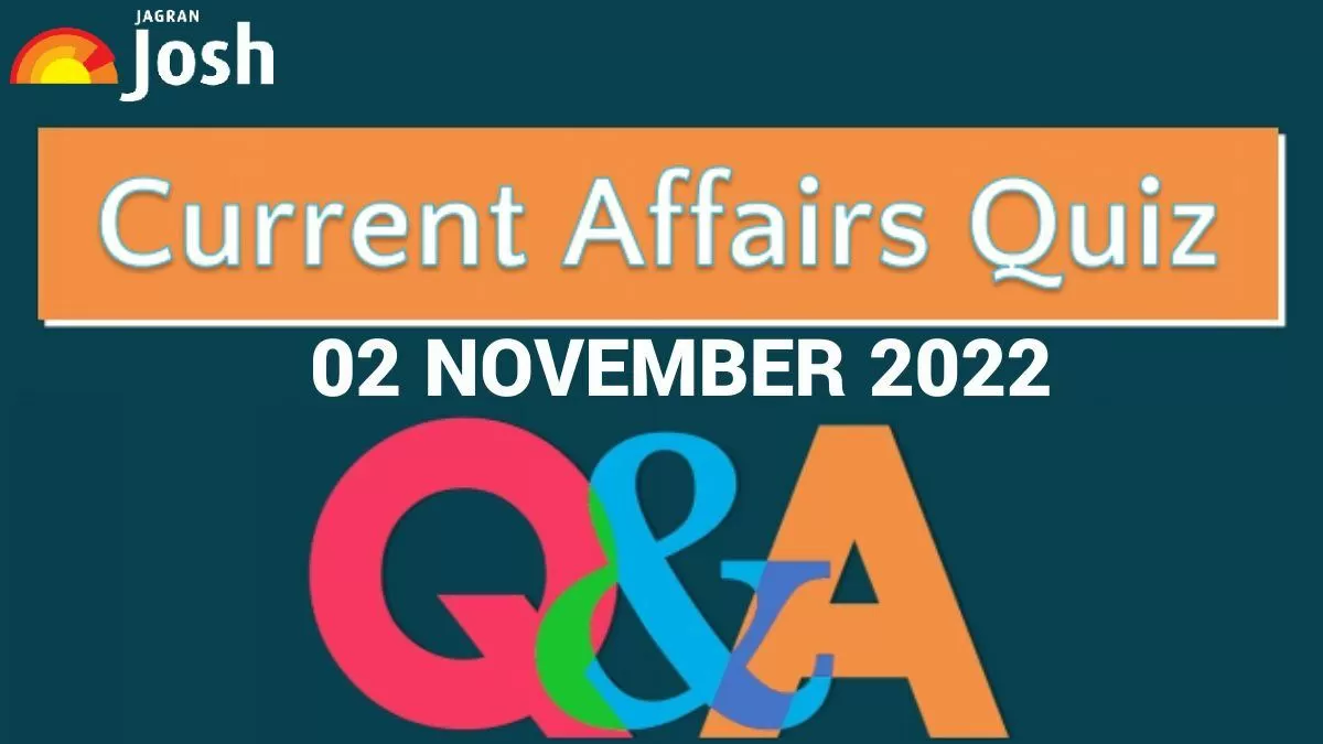 Current Affairs Quiz: 2 November 2022