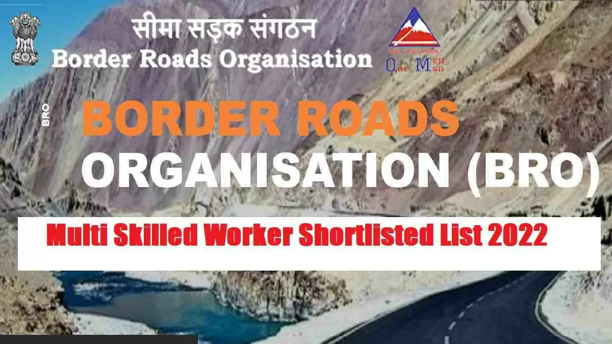 BRO Multi Skilled Worker Shortlisted List 2022