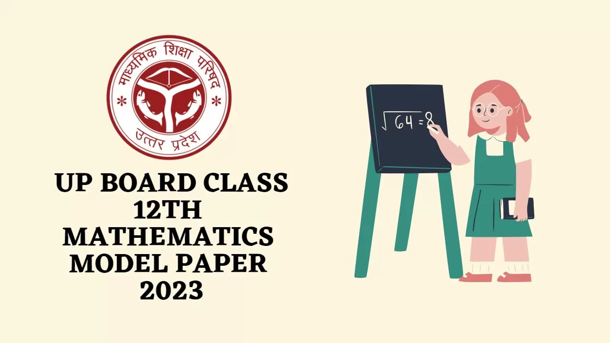 Up Board Class 12 Mathematics Model Paper 2023 Complete Pdf