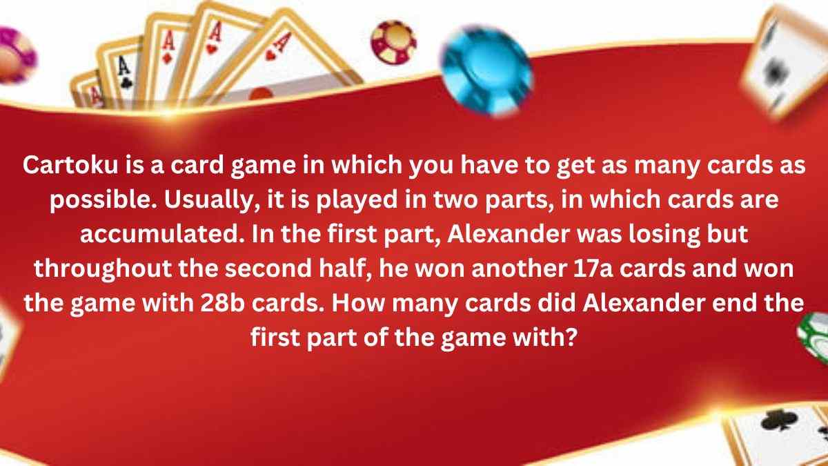 math-riddle-can-you-calculate-the-number-of-cards-alexander-had-in-the