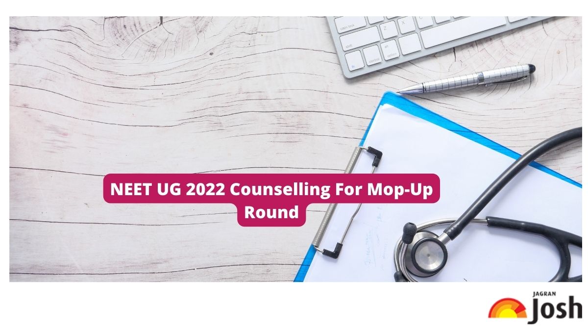 NEET UG 2022 Counselling For Mop-Up Round