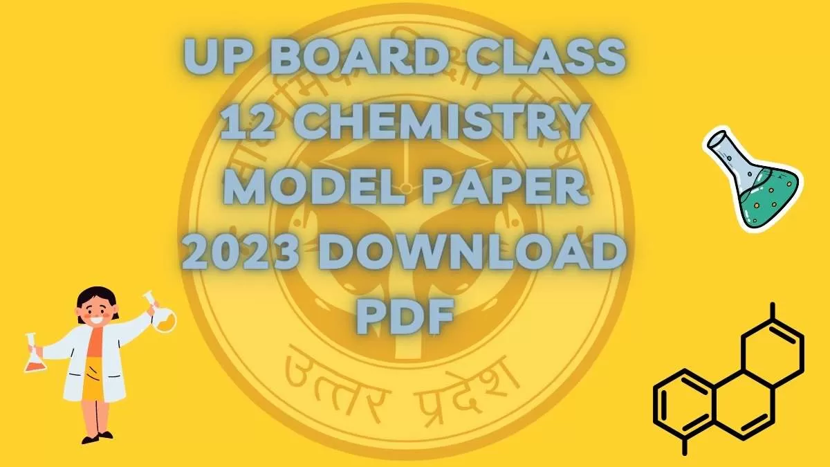 Up Board Class 12 Chemistry Model Paper 2023 Download Full Pdf