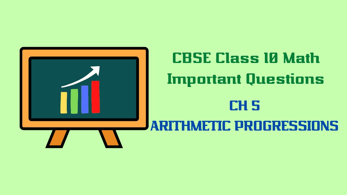 CBSE Class 10 Maths Chapter 5 Important Questions with Solutions: Arithmetic Progression