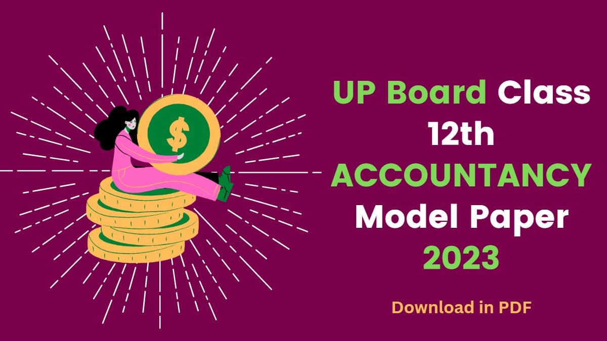 UP Board Class 12 Accountancy Model Paper 2023 Get Full PDF