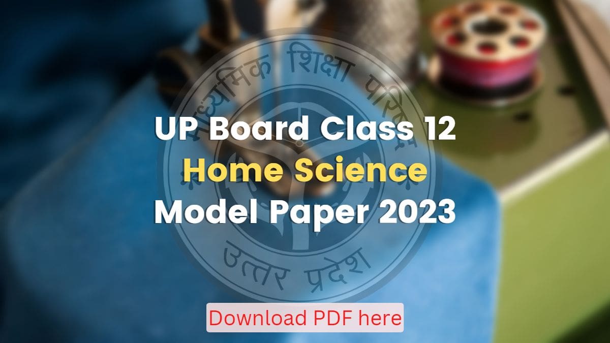 UP Board Class 12 Home Science Model Paper 2023