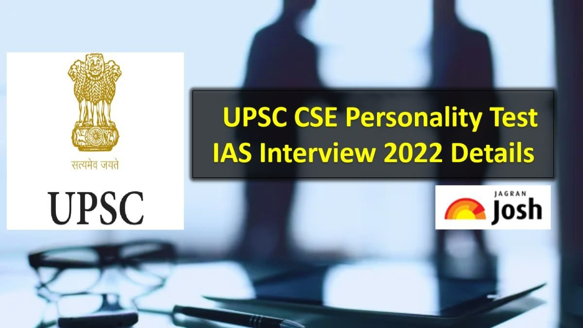 UPSC IAS Mains Result 2022 OUT @upsc.gov.in: Check UPSC Personality Test (IAS Interview) Details