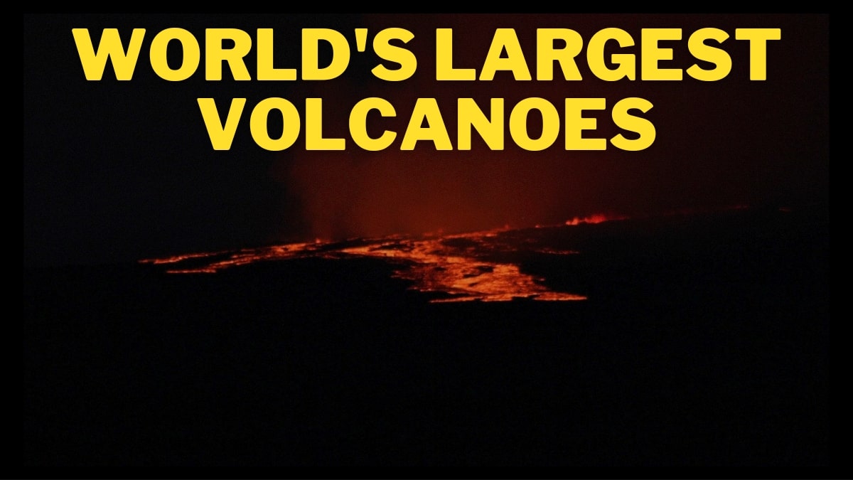 Mauna Loa, World’s largest Volcano and the list of others