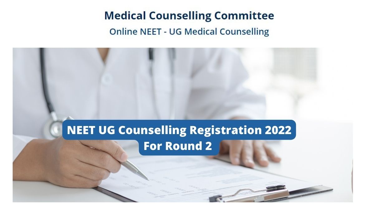 NEET UG Counselling Registration 2022 For Round 2 Starts