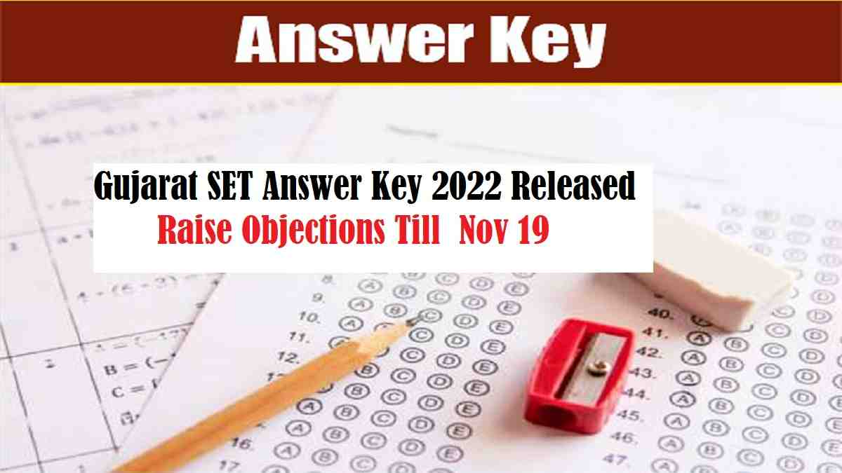 Gujarat SET Answer Key 2022 (Released) at gujaratset.in: Raise Objections, If Any Till  Nov 19