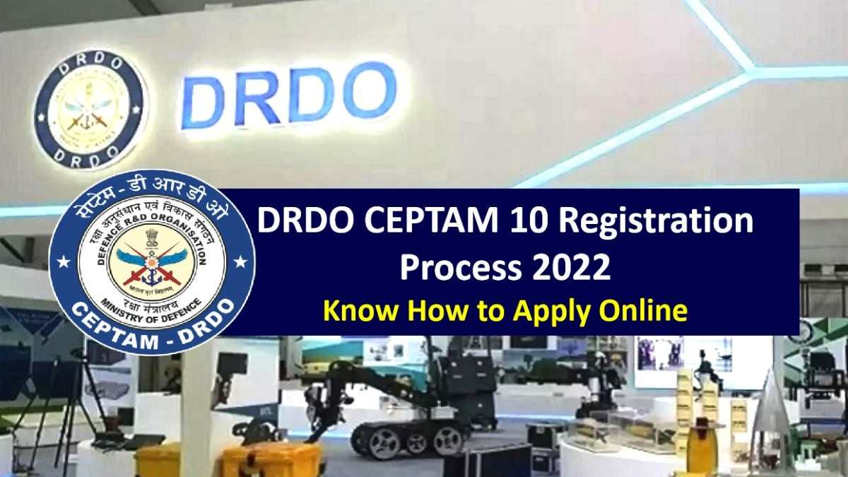 DRDO 2022 CEPTAM 10 Registration Process