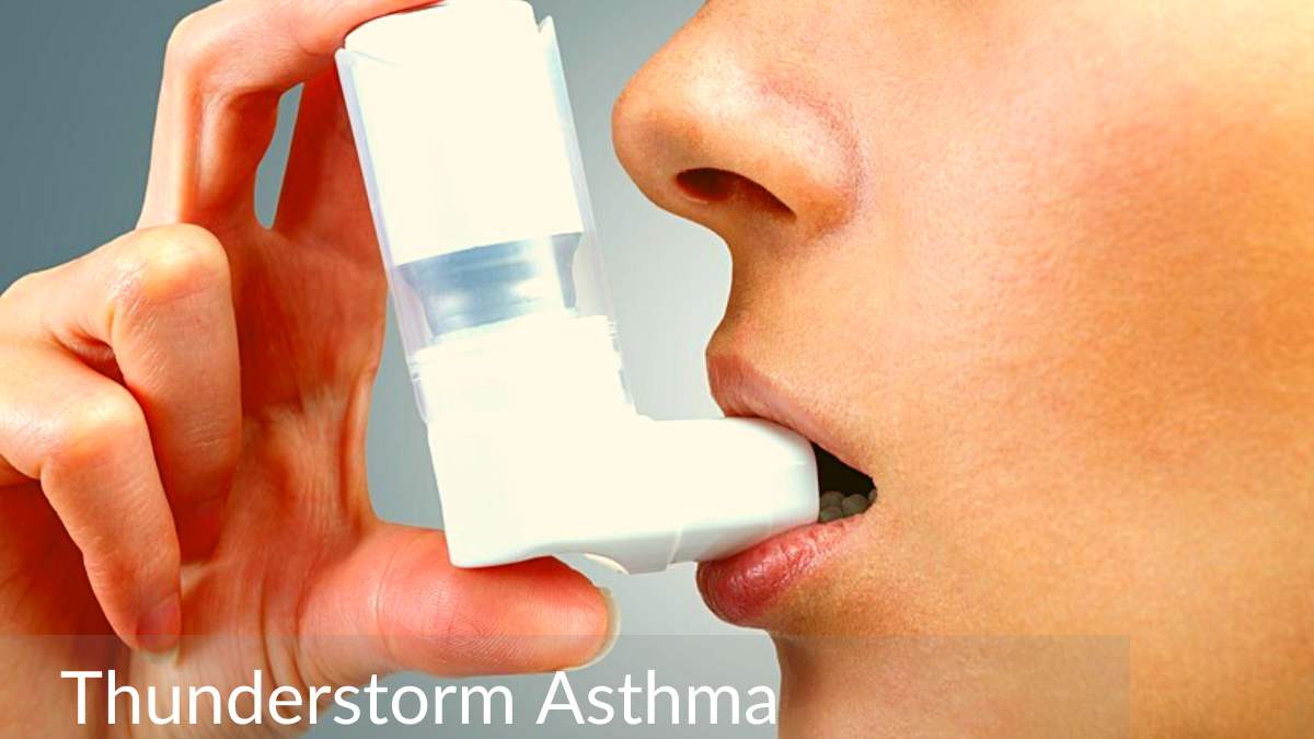 What is Thunderstorm Asthma? Know Symptoms, Causes, Risks and Prevention