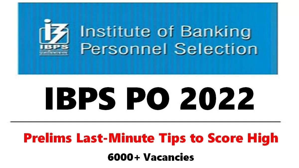 IBPS PO 2022 Prelims: Check Best 7 Last-Minute Tips to Score High