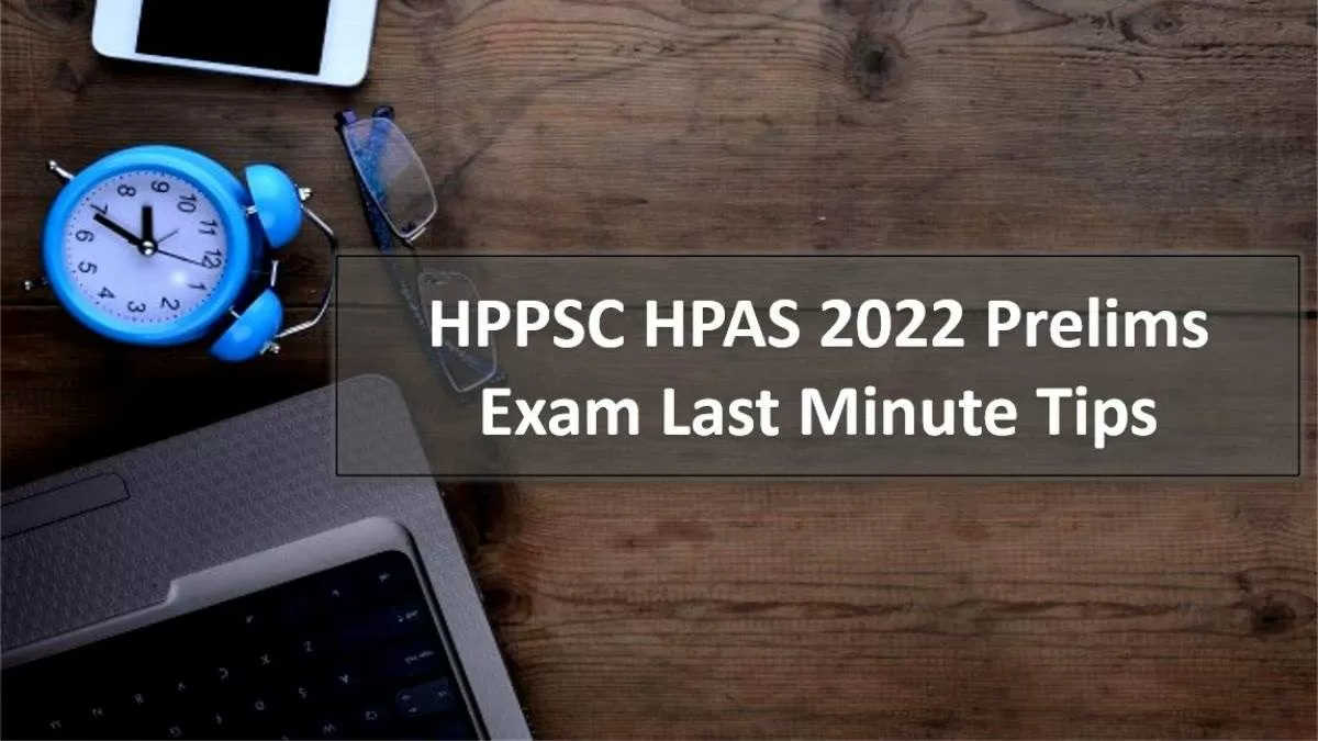 HPPSC HPAS 2022 Prelims Exam Last Minute Tips