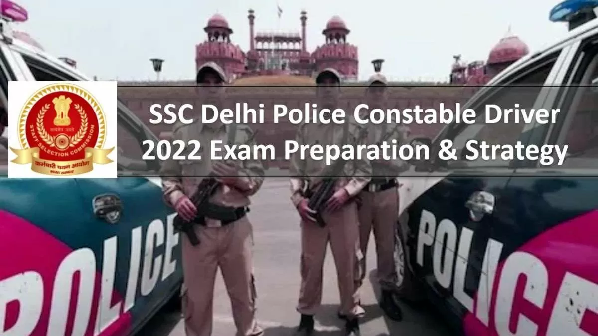 SSC Delhi Police Constable Driver 2022 Exam on 21st Oct