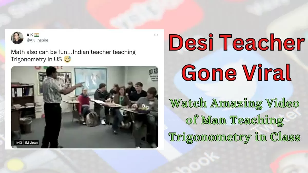 Desi Teacher in US: Gone Viral - Watch Amazing Video of Man Teaching  Trigonometry in Class