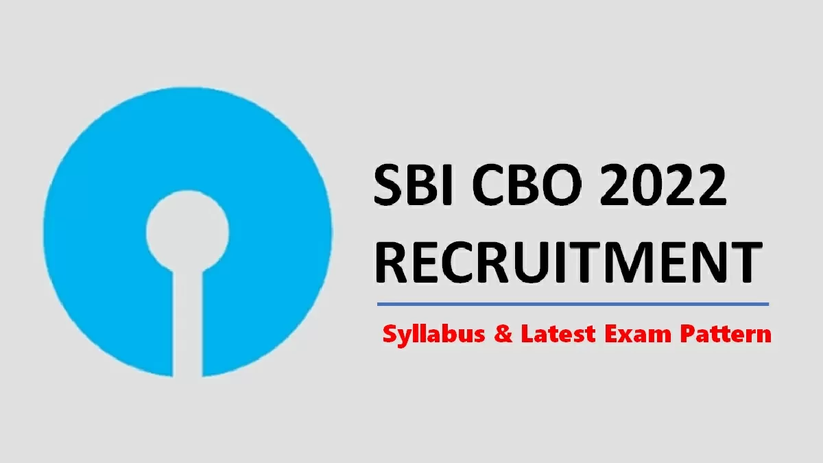 SBI CBO 2022: Check Syllabus & Latest Exam Pattern