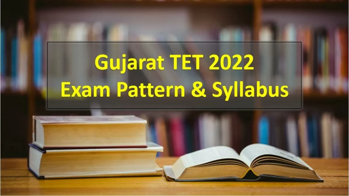 Gujarat TET 2022 Exam Pattern & Syllabus (PDF Download)