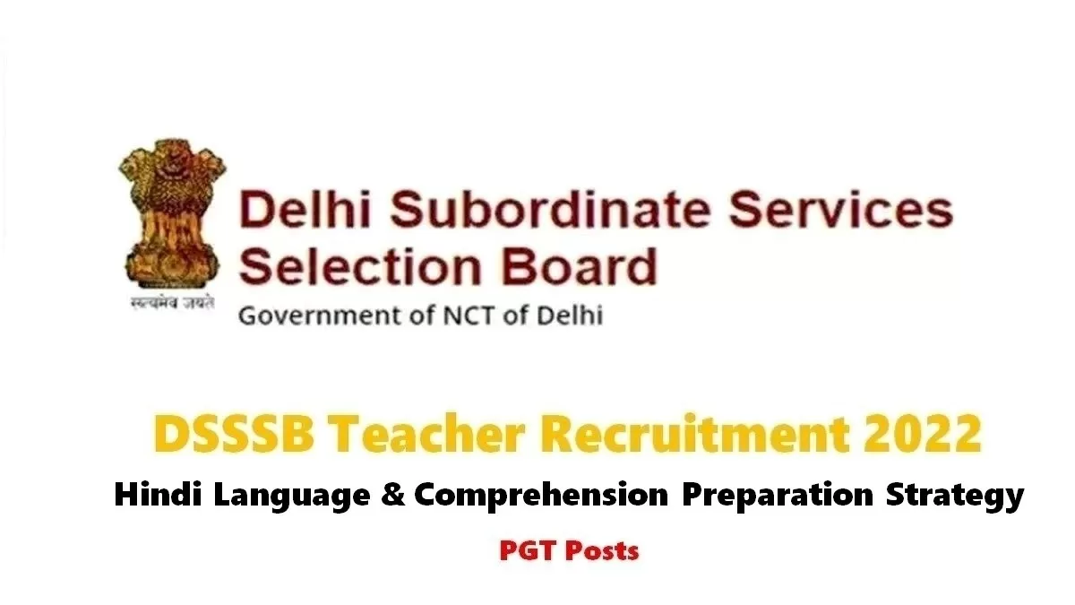 DSSSB PGT Teacher 2022: Check Preparation Strategy for Hindi Language & Comprehension 
