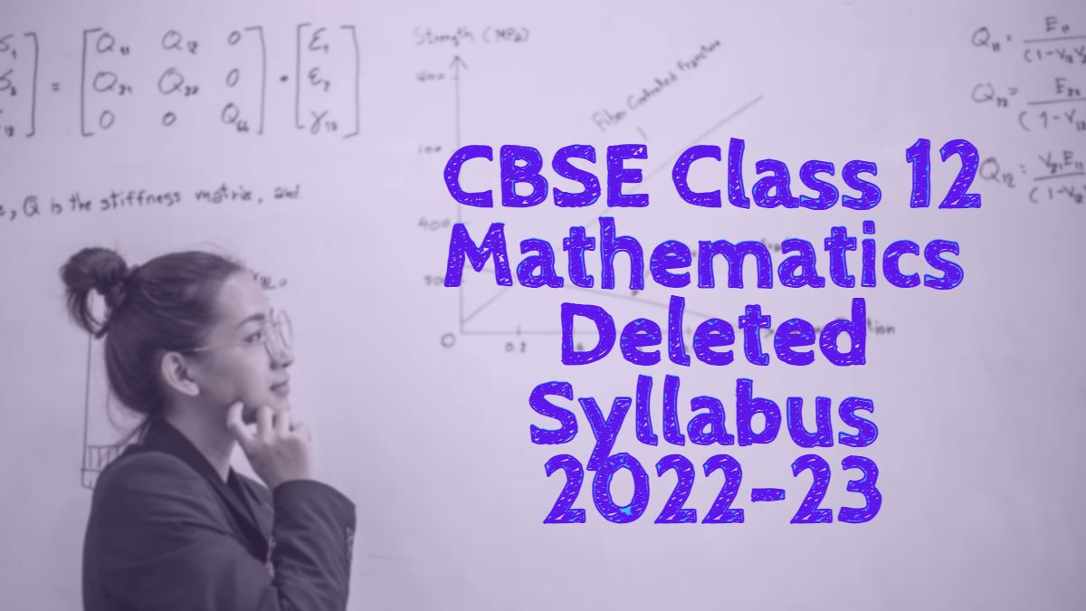 CBSE Class 12 Maths Deleted Syllabus 2022 2023 Get 12th Maths Deleted 