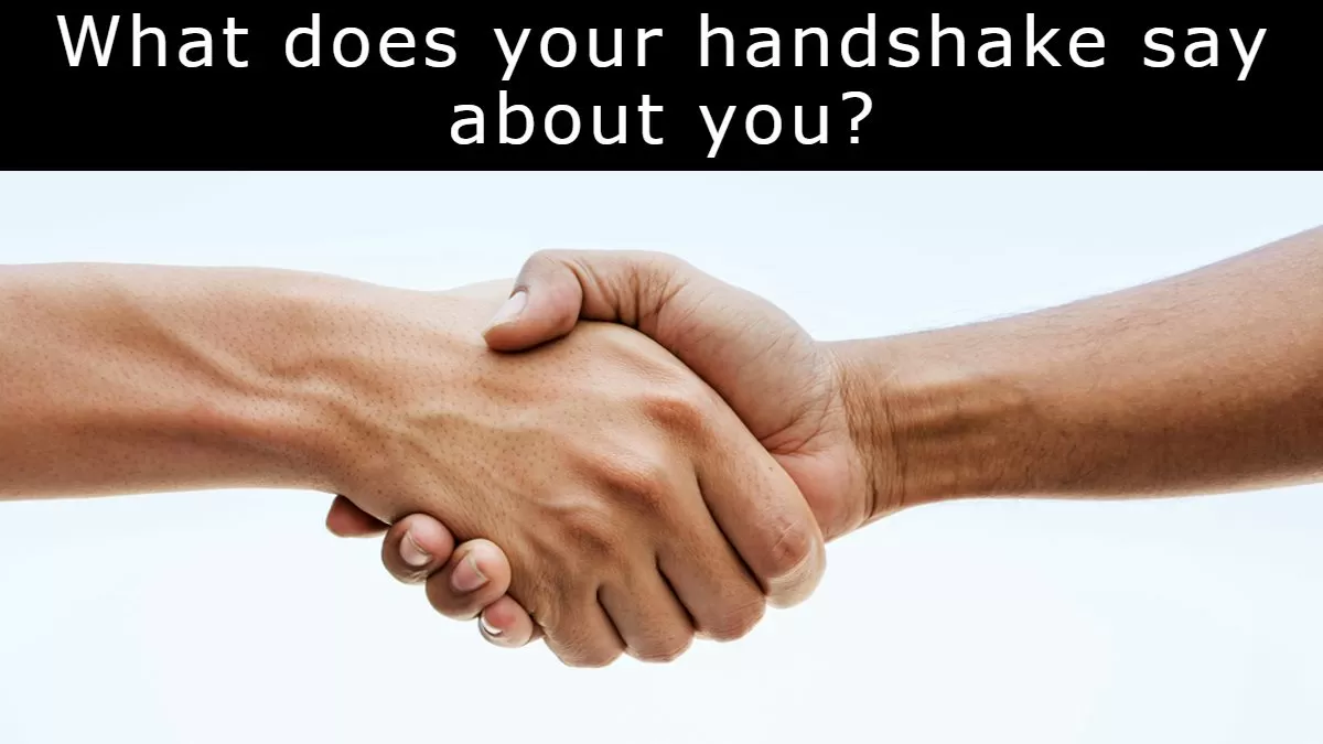 Handshake Personality Test: What Does Your Handshake Say About You?