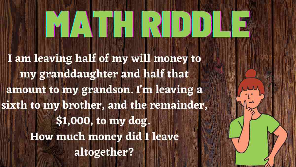 Math Riddle: Can You Figure Out The Money Left By Grandma