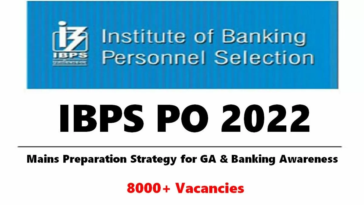 IBPS PO 2022 Mains Important Tips: Check How to Prepare for General/Economy/Banking Awareness