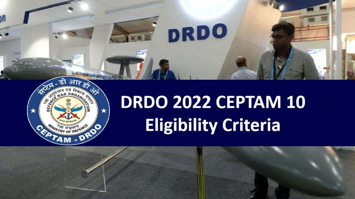 DRDO 2022 CEPTAM 10 Eligibility Criteria: Check Age Limit, Educational Qualification, Skills Required