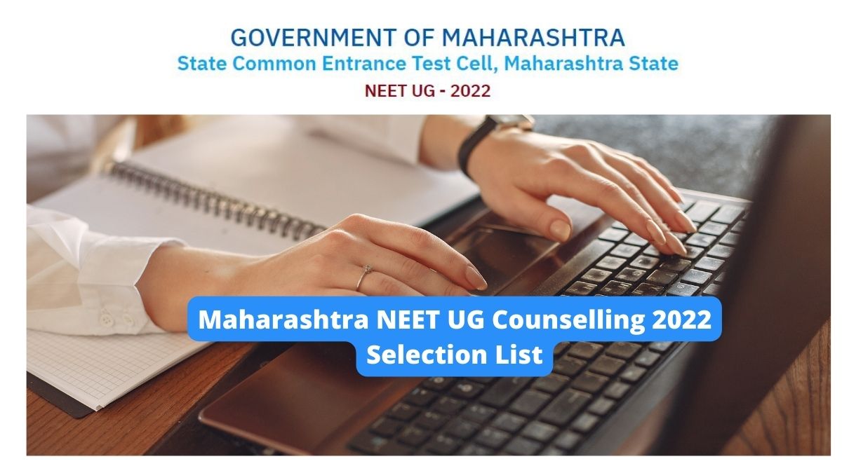 Maharashtra NEET UG Counselling 2022 Selection List For Round 1 To ...